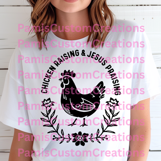 "Chicken Raising & Jesus Praising" Graphic Tee
