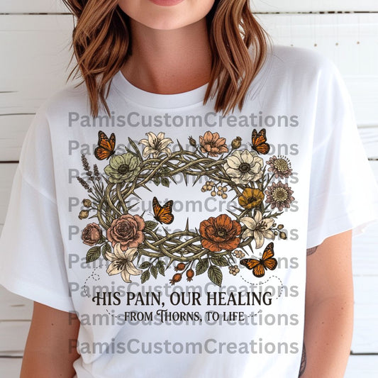 "His pain, our healing" Graphic Tee
