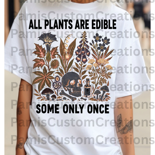 "All Plants Are Edible" Graphic Tee
