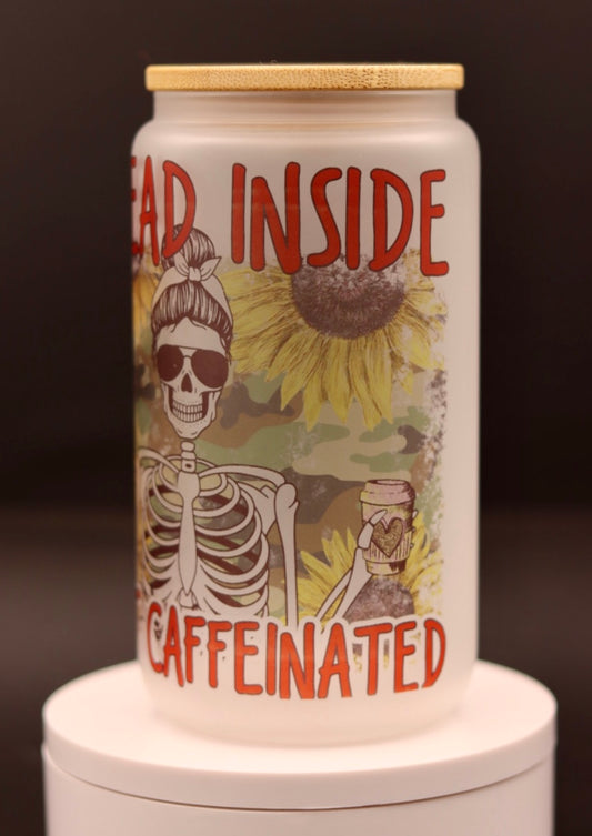 "Dead Inside, But Caffeinated" Tumbler