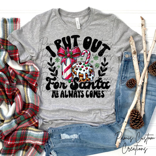 “I PUT OUT FOR SANTA” Graphic Tee